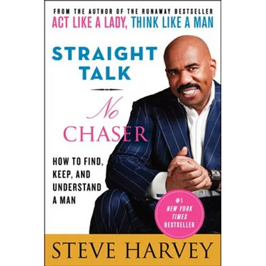 Straight Talk, No Chaser: How to Find, Keep, and Understand a Man