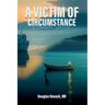 A Victim Of Circumstance: Nineteen Stories