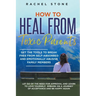 How to Heal from Toxic Parents: Get the Tools to Break Free from Self-Absorbed and Emotionally Abusive Family Members. Let Go of the Need for Approval