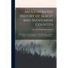 An Illustrated History of Skagit and Snohomish Counties; Their People, Their Commerce and Their Resources, With an Outline of the Early History of the