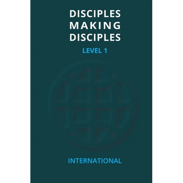Disciples Making Disciples - Level 1