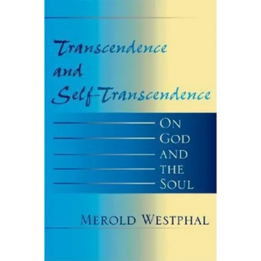 Transcendence and Self-Transcendence: On God and the Soul