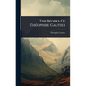 The Works Of ThÃ(c)ophile Gautier