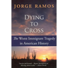 Dying to Cross: The Worst Immigrant Tragedy in American History