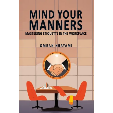 Mind Your Manners: Mastering Etiquette in the Workplace