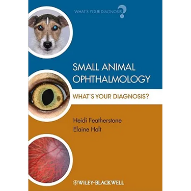 Small Animal Ophthalmology: What's Your Diagnosis?