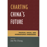 Charting China's Future: Political, Social, and International Dimensions
