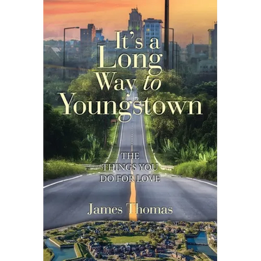 It's a Long Way to Youngstown: The Things You Do for Love