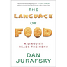 The Language of Food: A Linguist Reads the Menu