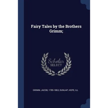 Fairy Tales by the Brothers Grimm;