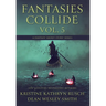 Fantasies Collide, Vol. 5: A Fantasy Short Story Series