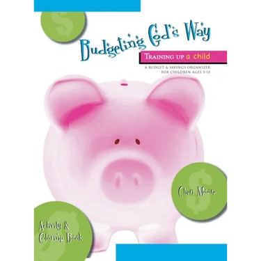 Budgeting God's Way: Training Up A Child