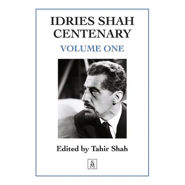 Idries Shah Centenary: Volume One