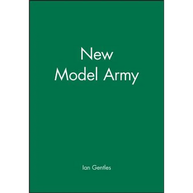 The New Model Army: In England, Ireland and Scotland, 1645 - 1653