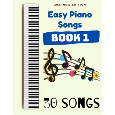 Easy Piano Songs Book 1: 30 Songs