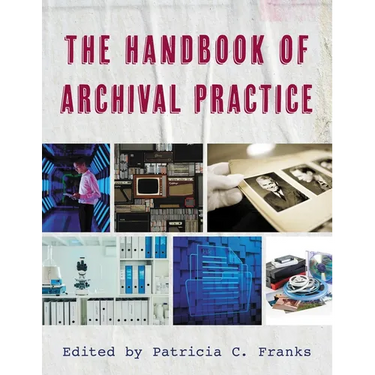The Handbook of Archival Practice
