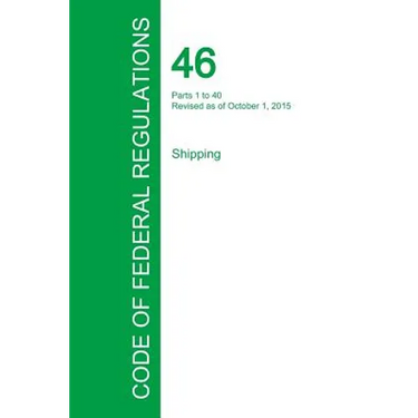 Code of Federal Regulations Title 46, Volume 1, October 1, 2015