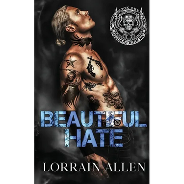 Beautiful Hate: A Dark MC Romance (Gods of Ruin MC Book 1)