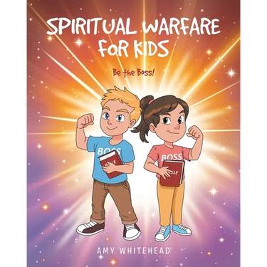 Spiritual Warfare for Kids: Be the Boss!