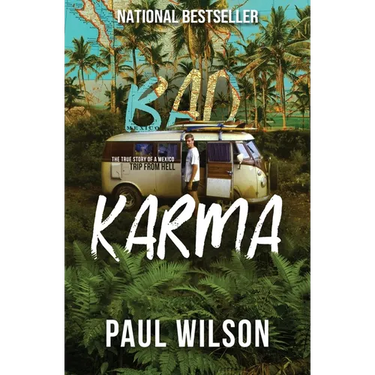 Bad Karma: The True Story of a Mexico Trip from Hell