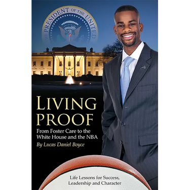 Living Proof: From Foster Care to the White House and the NBA