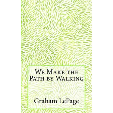 We Make the Path by Walking