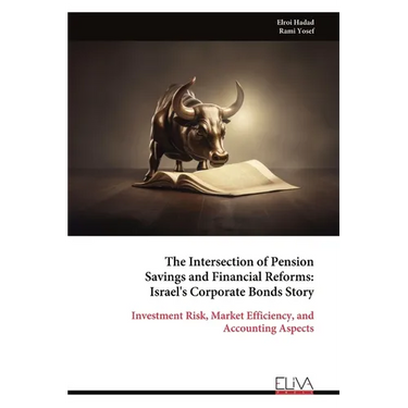 The Intersection of Pension Savings and Financial Reforms: Israel's Corporate Bonds Story