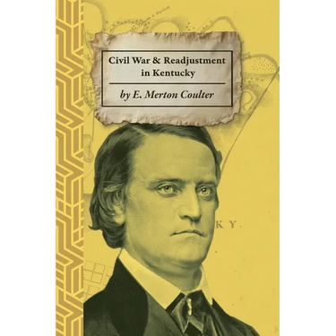 The Civil War and Readjustment in Kentucky