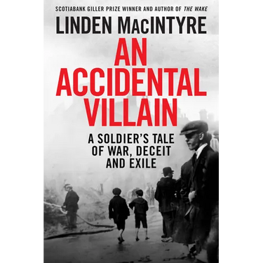 An Accidental Villain: A Soldier's Tale of War, Deceit and Exile