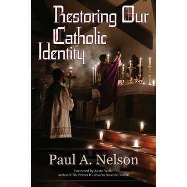 Restoring Our Catholic Identity