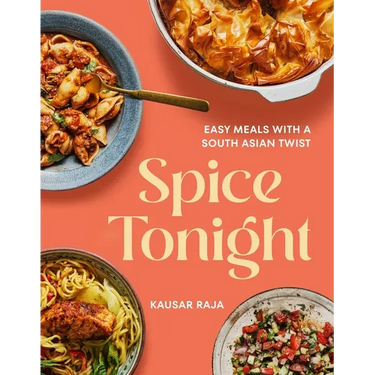 Spice Tonight: Easy Meals with a South Asian Twist
