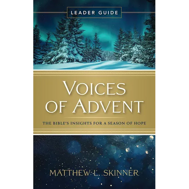 Voices of Advent Leader Guide: The Bible's Insights for a Season of Hope