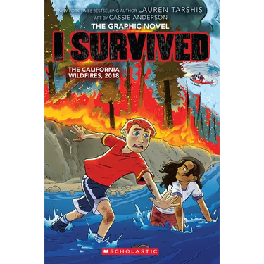 I Survived the California Wildfires, 2018 (I Survived Graphic Novel #13): Volume 13