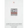 The Sauna Therapy for the 21st Century: A modern guide to sauna therapy: Explore how traditional heat practices meet 21st-century science for optimal