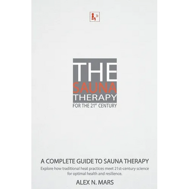 The Sauna Therapy for the 21st Century: A modern guide to sauna therapy: Explore how traditional heat practices meet 21st-century science for optimal