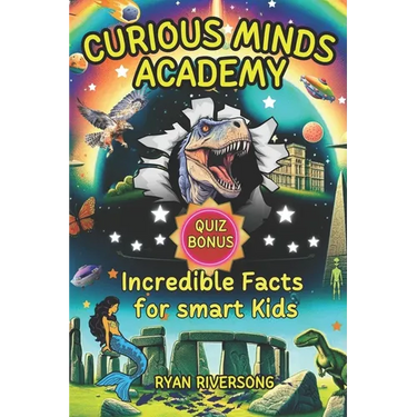 Curious Minds Academy: Incredible Facts for Smart Kids