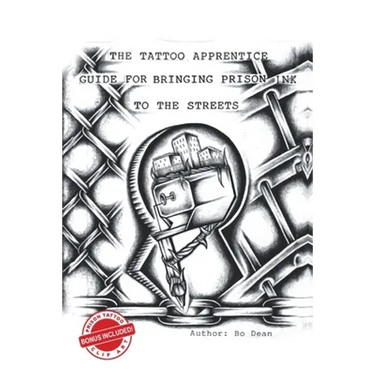 The Tattoo Apprentice Guide for Bringing Prison Ink to the Streets