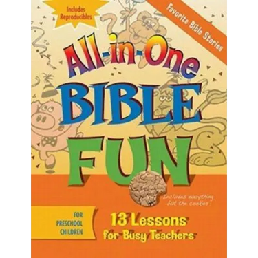 All-In-One Bible Fun for Preschool Children: Favorite Bible Stories: 13 Lessons for Busy Teachers