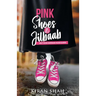 Pink Shoes and Jilbaab