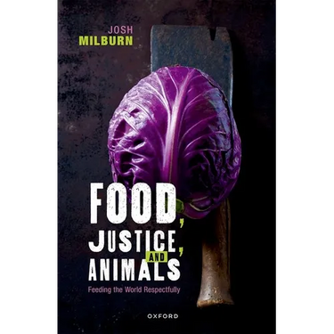 Food, Justice, and Animals: Feeding the World Respectfully