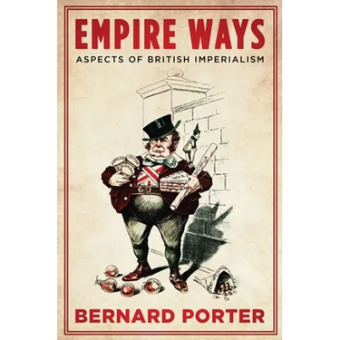Empire Ways: Aspects of British Imperialism