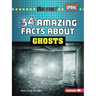34 Amazing Facts about Ghosts