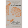 Mushrooms: A Natural and Cultural History