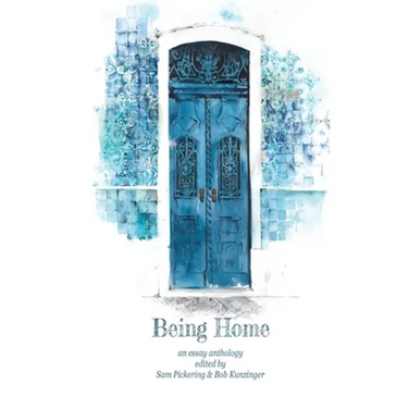 Being Home: An Anthology