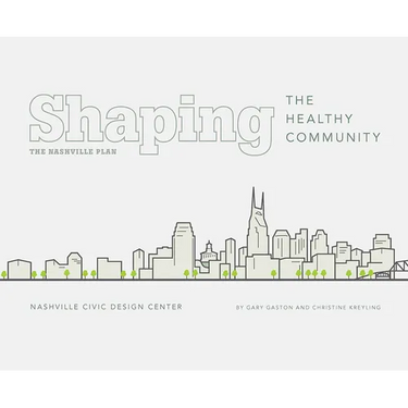 Shaping the Healthy Community: The Nashville Plan