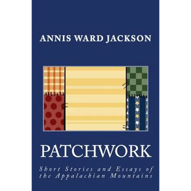 Patchwork: Short Stories and Essays of the Appalachian Mountains