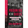 Prisoners of the Castle: An Epic Story of Survival and Escape from Colditz, the Nazis' Fortress Prison