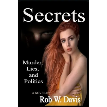 Secrets -Murder, Lies, and Politics