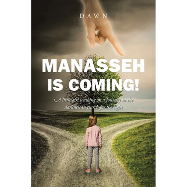 Manasseh Is Coming!: A little girl walking on a journey in the darkness in search for the light