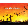 How Much More
